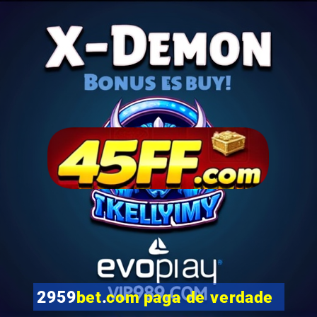 2959bet.com paga de verdade
